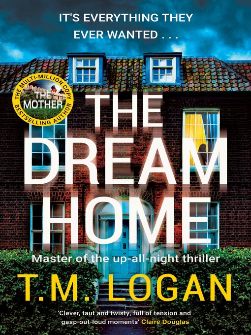 T.M. Logan创作的The Dream Home作品的详细信息 - 可供借阅